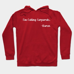 Karen Calls Corporate Hoodie